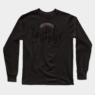 Happy Birthday Design Long Sleeve T-Shirt